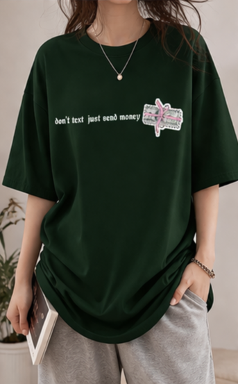 Dont Text Just Send Money  Oversized T-Shirt
