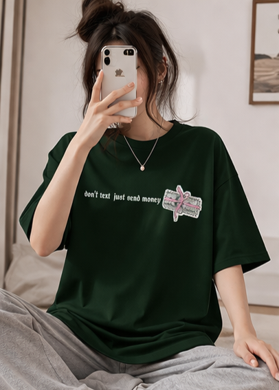 Dont Text Just Send Money  Oversized T-Shirt